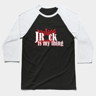 JRock Is My Thing Baseball T-Shirt